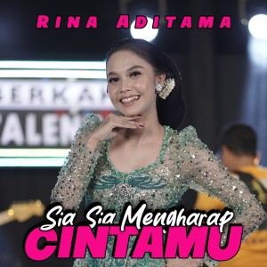 Dengarkan Sia Sia Mengharap Cintamu lagu dari Rina Aditama dengan lirik