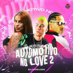 MC ZL的專輯AUTOMOTIVO NO LOVE 2 (Explicit)