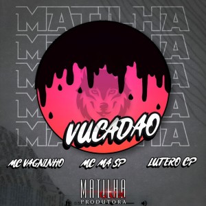 Dengarkan lagu Vucadão (Explicit) nyanyian MC Vagninho dengan lirik