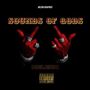 ดาวน์โหลดและฟังเพลง Sounds Of Gods พร้อมเนื้อเพลงจาก Nelerh