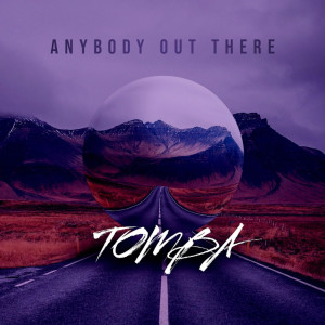 Listen to Anybody out There song with lyrics from Tomba