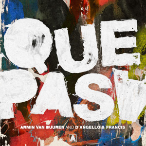Listen to Que Pasa song with lyrics from Armin Van Buuren