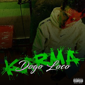 Listen to Karma (Explicit) song with lyrics from Dogoloco