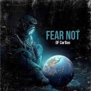 收聽DF Car$on的Fear Not歌詞歌曲