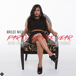 Dengarkan lagu Party of the Year (feat. Ben Sommers & Bryant Lamar) nyanyian Brilee Nicole dengan lirik