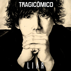 Tragicômico的專輯Liar (De "One Ok Rock")