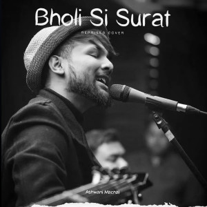 Dengarkan Bholi Si Surat (Reprised Cover) lagu dari Ashwani Machal dengan lirik