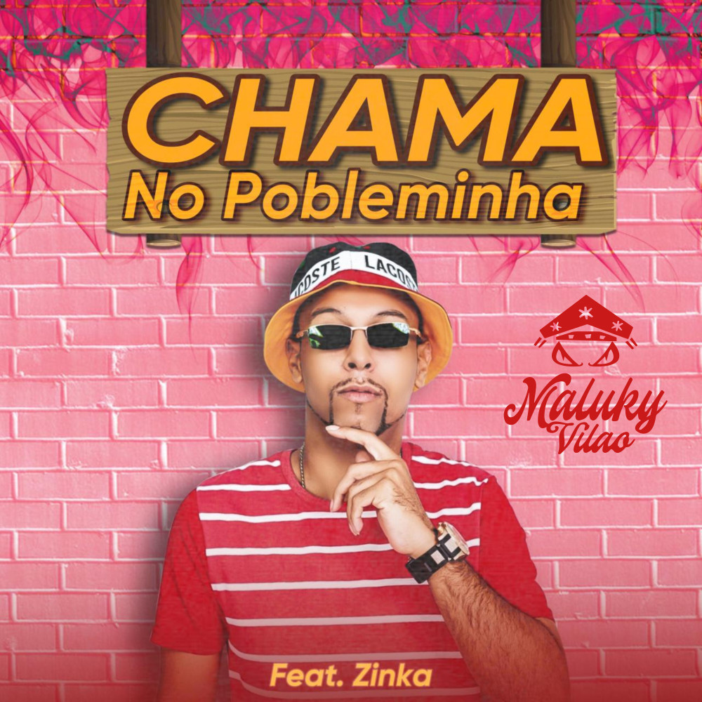 Chama no Pobleminha (Feat. Zinka)