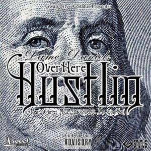 收聽Dame Daniels的Over here HUSTLIN歌詞歌曲