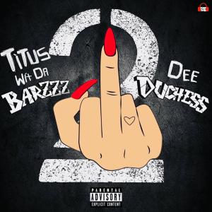Album Fuck You 2 (with Titus Wit Da BarZzz) (Explicit) oleh Dee Duchess