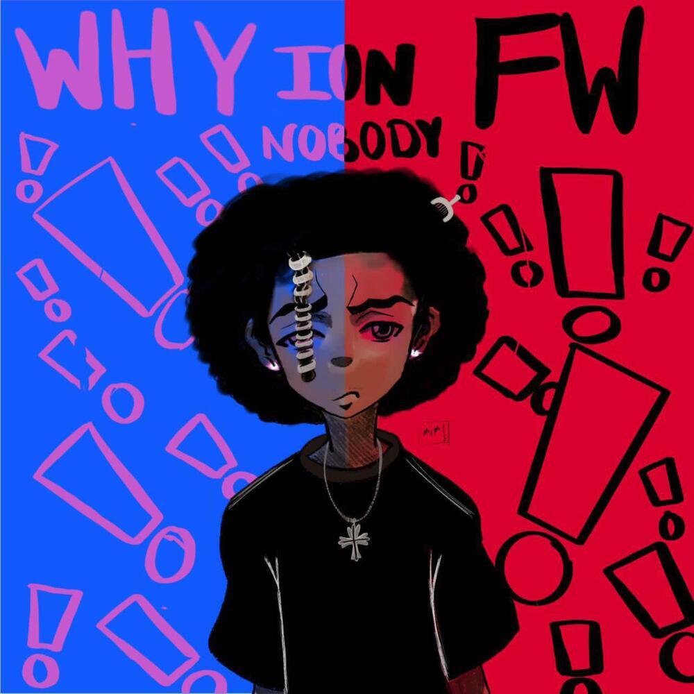 Why Ion Fw Nobody (Explicit)