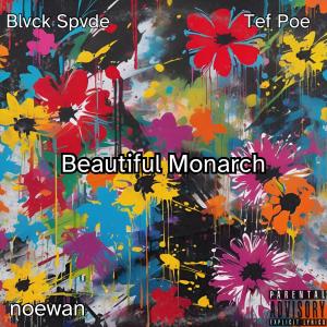 Noewan的專輯Beautiful Monarch (feat. Blvck Spvde & Tef Poe) [Explicit]
