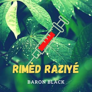 Listen to Rimèd razié song with lyrics from Baron Black