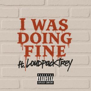 ดาวน์โหลดและฟังเพลง I Was Doing Fine (Explicit) พร้อมเนื้อเพลงจาก P Breezy