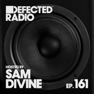 Album Defected Radio Episode 161 (hosted by Sam Divine) from Defected Radio