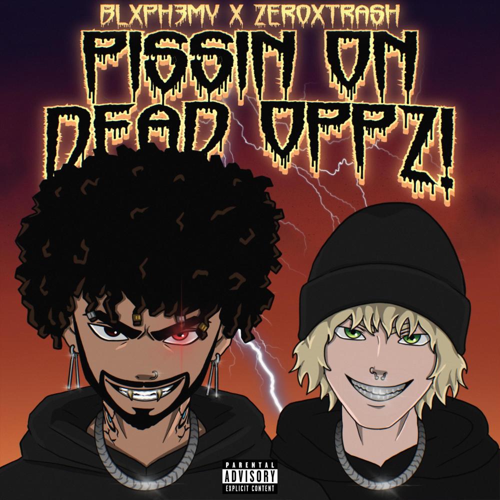 PISSIN ON DEAD OPPZ! (feat. zer0xthrash) (Explicit)