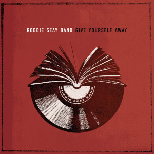 Robbie Seay Band的專輯Give Yourself Away