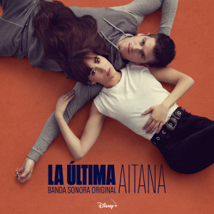 Aitana的專輯La Última (Banda Sonora Original)