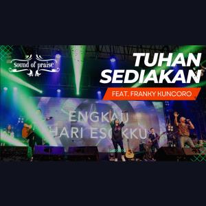 Sound Of Praise的專輯Tuhan Sediakan (feat. Franky Kuncoro)