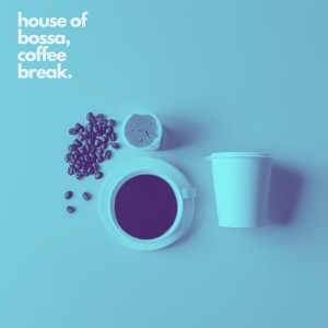 Album House of Bossa, Coffee Break. from 