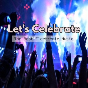 Let's Celebrate dari The Best Electronic Music