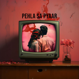 Album Pehla Sa Pyaar from Abhijeet Srivastava