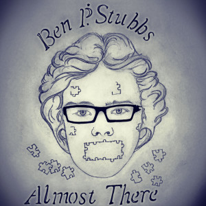 Listen to Almost There song with lyrics from Ben P Stubbs