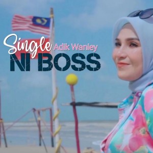 Album Single Ni Boss from Adik Waniey