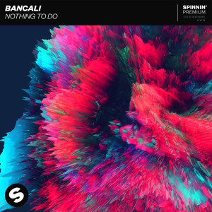 ดาวน์โหลดและฟังเพลง Nothing To Do (Extended Mix) พร้อมเนื้อเพลงจาก Bancali