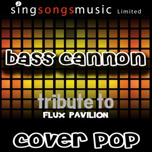ดาวน์โหลดและฟังเพลง Bass Cannon (Tribute) พร้อมเนื้อเพลงจาก Cover Pop