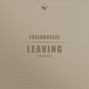 Leaving (Radio Mix) dari Frainbreeze