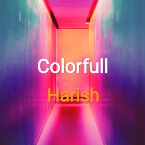 Dengarkan lagu Colorfull nyanyian Harish dengan lirik