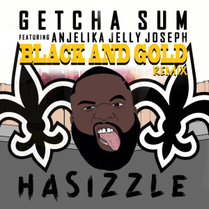 收聽Hasizzle的Getcha Sum (Black And Gold Remix)歌詞歌曲