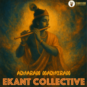 Listen to Adharam Madhuram song with lyrics from Ekant Collective
