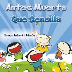 收聽Grupo Infantil Limón的Antes Muerta Que Sencilla歌詞歌曲