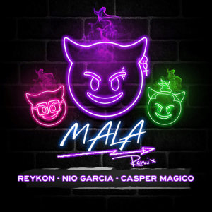 收聽Reykon的Mala (feat. Nio Garcia & Casper Mágico) [Remix] (Remix)歌詞歌曲