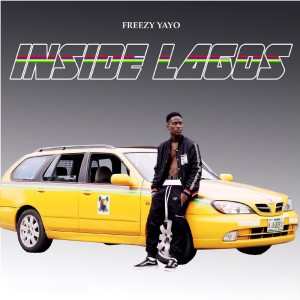 Listen to Inside Lagos song with lyrics from Freezy Yayo