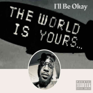 Album I'll Be Okay (Explicit) from 