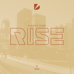 ดาวน์โหลดและฟังเพลง Rise (Club Mix) พร้อมเนื้อเพลงจาก Plastik Funk