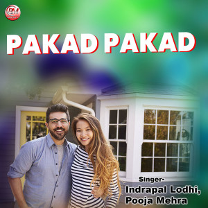Listen to Pakad Pakad song with lyrics from Indrapal Lodhi