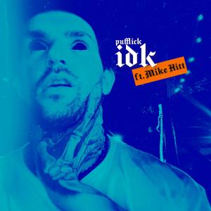 Pufflick的專輯IDK (feat. Mike Hitt) (Explicit)