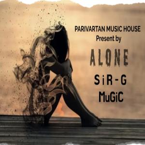 Listen to ALONE song with lyrics from Sir G