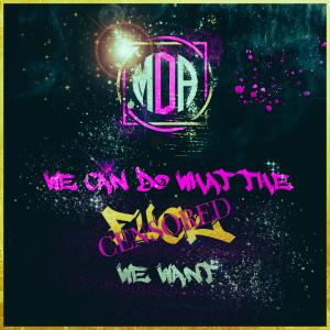 My Dear Addiction的專輯We can do what the fuck we want (Explicit)