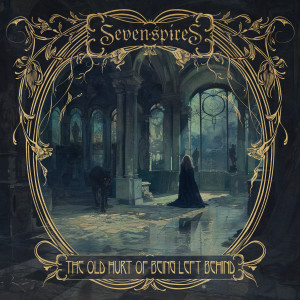 Seven Spires的專輯The Old Hurt of Being Left Behind