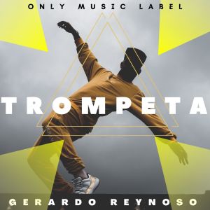 收聽Gerado Reynoso的Trompeta歌詞歌曲
