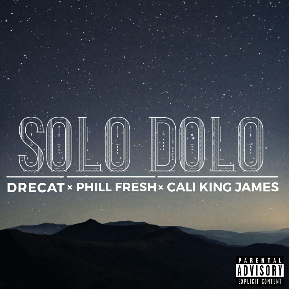 Solo Dolo (feat. Phill Fresh & Cali King James) (Explicit)