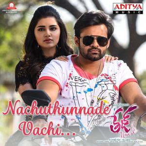 收听Gopi Sundar的Nachuthunnade Vachi (From "Tej I Love You")歌词歌曲