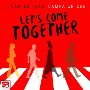 ดาวน์โหลดและฟังเพลง Let's Come Together (feat. Campaign Gee) พร้อมเนื้อเพลงจาก J. Carter