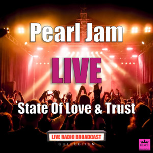 Pearl Jam的專輯State Of Love & Trust (Live)