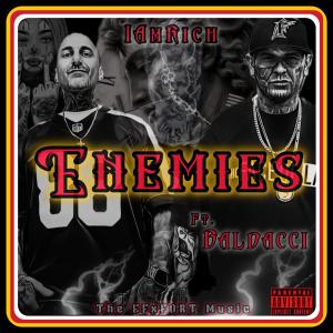 收聽IAMRICH的ENEMIES (feat. BALDACCI) (Explicit)歌詞歌曲